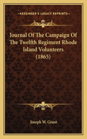 Journal Of The Campaign Of The Twelfth Regiment Rhode Island Volunteers (1865)