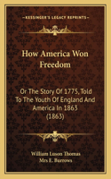 How America Won Freedom
