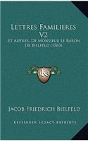 Lettres Familieres V2: Et Autres, De Monsieur Le Baron De Bielfeld (1763)