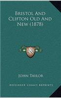 Bristol And Clifton Old And New (1878): (English)