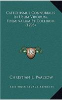 Catechismus Connubialis In Usum Virorum, Foeminarum Et Coelibum (1798)
