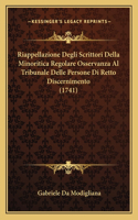 Riappellazione Degli Scrittori Della Minoritica Regolare Osservanza Al Tribunale Delle Persone Di Retto Discernimento (1741): (Italian)