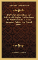 Unsterblichkeitslehre Der Judischen Philsophen Des Mittelaters Bis Auf Maimonides In Ihrem Verhaltnis Zu Bibel Und Talmud (1895)