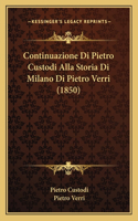 Continuazione Di Pietro Custodi Alla Storia Di Milano Di Pietro Verri (1850)