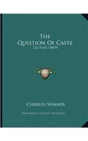 The Question Of Caste