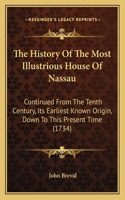 The History Of The Most Illustrious House Of Nassau
