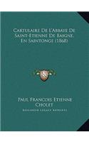 Cartulaire De L'Abbaye De Saint-Etienne De Baigne, En Saintonge (1868)