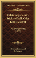 Calciumcyanamid, Stickstoffkalk Oder Kalkstickstoff