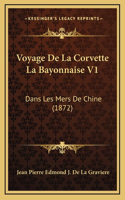 Voyage De La Corvette La Bayonnaise V1