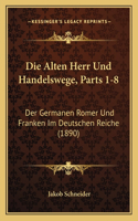 Alten Herr Und Handelswege, Parts 1-8