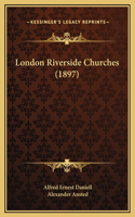 London Riverside Churches (1897)