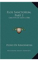 Flos Sanctorum, Part 2: Cioe Vite De Santi (1704)