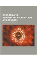 Records and Reminiscences, Personal and General: (English)