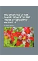 The Speeches of Sir Samuel Romilly in the House of Commons (Volume 15)