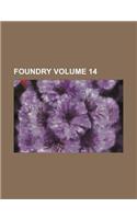 Foundry Volume 14