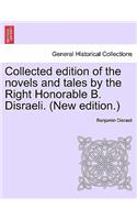 Collected Edition of the Novels and Tales by the Right Honorable B. Disraeli. (New Edition.)