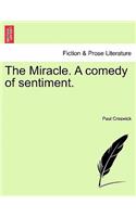 Miracle. a Comedy of Sentiment.