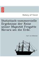 Statistisch-commercielle Ergebnisse der Reise seiner Majestät Fregatte Novara am die Erde.