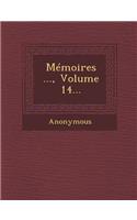 Memoires ..., Volume 14...
