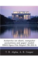 Antarctic Ice Sheet, Computer Animations and Paper Model