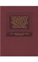 An Essay on the Principle of Commercial Exchanges, and More Particularly of the Exchange Between Great Britain and Ireland: With an Inquiry Into the