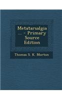 Metatarsalgia...