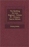 The Building Services Engineer, Volume 22 - Primary Source Edition