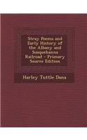 Stray Poems and Early History of the Albany and Susquehanna Railroad