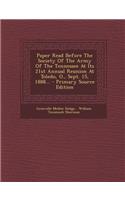 Paper Read Before the Society of the Army of the Tennessee at Its 21st Annual Reunion at Toledo, O., Sept. 15, 1888... - Primary Source Edition