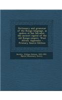 Dictionary and Grammar of the Kongo Language, as Spoken at San Salvador, the Ancient Capital of the Old Kongo Empire, West Africa. Appendix