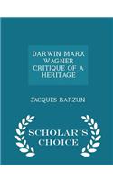 Darwin Marx Wagner Critique of a Heritage - Scholar's Choice Edition