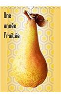 Une Annee Fruitee 2018: Un Fruit Pour Chaque Mois De L'annee... De Quoi Mettre En Appetit !(Calvendo Nature)