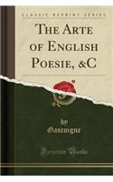 The Arte of English Poesie, &c (Classic Reprint): (English)