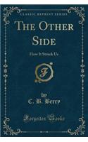 The Other Side: How It Struck Us (Classic Reprint)