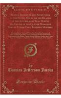 Scenes, Incidents, and Adventures in the Pacific Ocean, or the Islands of the Australasian Seas, During the Cruise of the Clipper Margaret Oakley, Under Capt. Benjamin Morrell: Clearing Up the Mystery Which Has Heretofore Surrounded This Famous Exp