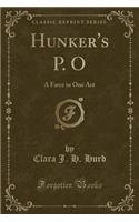 Hunker's P. O: A Farce in One Act (Classic Reprint)