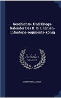 Geschichts- Und Kriegs-kalender Des K. B. 1. Linien-infanterie-regiments-könig
