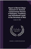 Report of Brevet Major General O.O. Howard, Commissioner Bureau of Refugees, Freedmen, and Abandoned Lands, to the Secretary of War