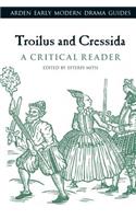 Troilus and Cressida: A Critical Reader: A Critical Reader