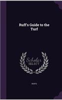 Ruff's Guide to the Turf