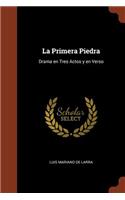 Primera Piedra: Drama en Tres Actos y en Verso