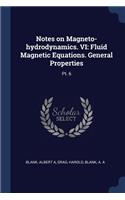 Notes on Magneto-hydrodynamics. VI