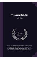 Treasury Bulletin: July 1949