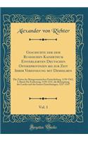 Geschichte Der Dem Russischen Kaiserthum Einverleibten Deutschen Ostseeprovinzen Bis Zur Zeit Ihrer Vereinigung Mit Demselben, Vol. 1: Die Zeiten Der Reingermanischen Entwickelung, 1158-1562, I. Band; Die Eroberung, 1158-1237, Die Behauptung Des La