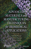 Novel Materials and Manufacturing Techniques in Biomedical Applications