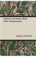 Indian Local Names, with Their Interpretation