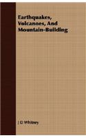 Earthquakes, Volcanoes, and Mountain-Building