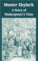 Master Skylark: A Story of Shakespeare's Time(English)