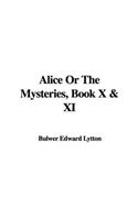 Alice or the Mysteries, Book X & XI