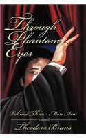 Through Phantom Eyes: Volume Three